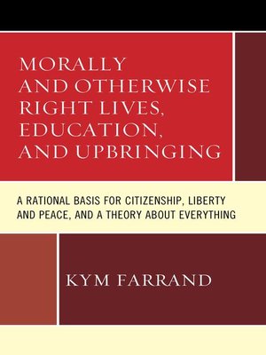 cover image of Morally and Otherwise Right Lives, Education and Upbringing